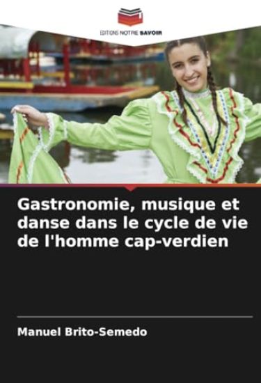 Gastronomie, musique et danse dans le cycle de vie de l'homme cap-verdien