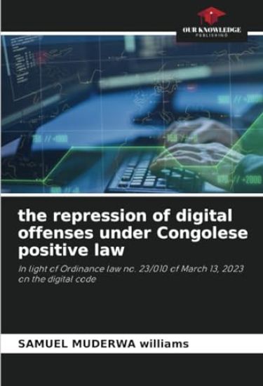The repression of digital offenses under Congolese positive law