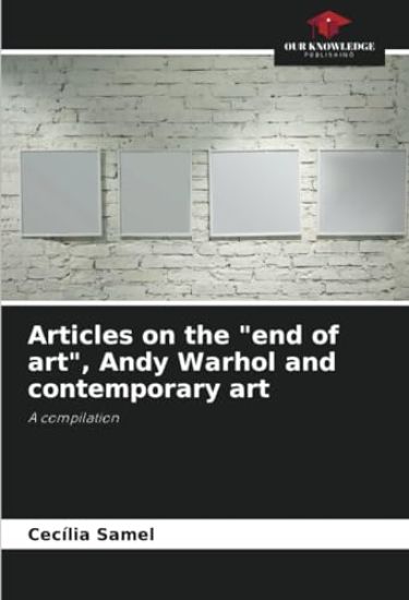 Articles on the "end of art", Andy Warhol and contemporary art