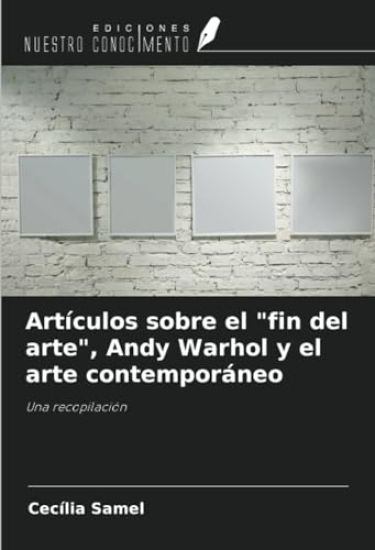 Artículos sobre el "fin del arte", Andy Warhol y el arte contemporáneo