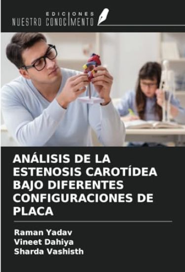 ANÁLISIS DE LA ESTENOSIS CAROTÍDEA BAJO DIFERENTES CONFIGURACIONES DE PLACA
