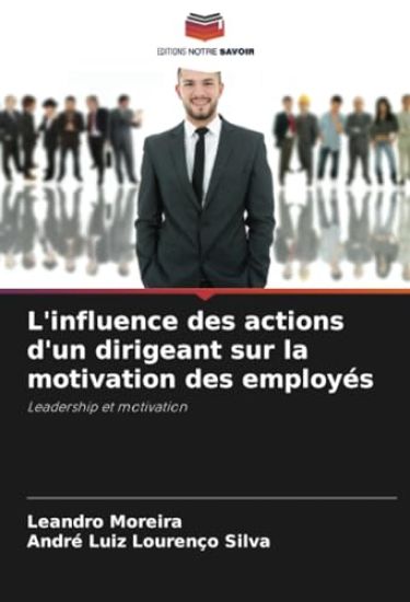 L'influence des actions d'un dirigeant sur la motivation des employés