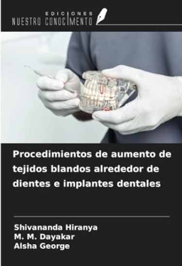 Procedimientos de aumento de tejidos blandos alrededor de dientes e implantes dentales