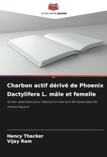 Charbon actif dérivé de Phoenix Dactylifera L. mâle et femelle