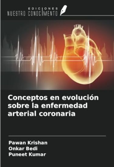 Conceptos en evolución sobre la enfermedad arterial coronaria