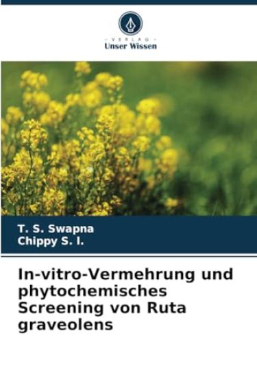 In-vitro-Vermehrung und phytochemisches Screening von Ruta graveolens