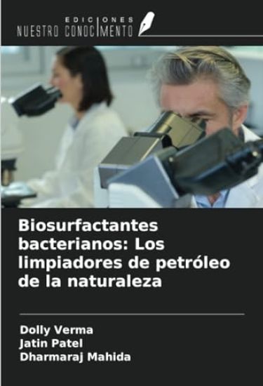 Biosurfactantes bacterianos: Los limpiadores de petróleo de la naturaleza