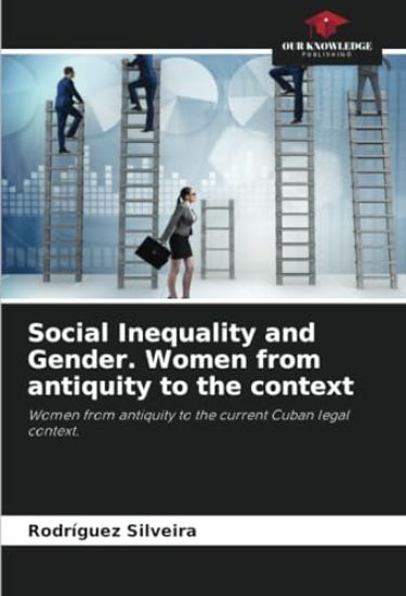 Social Inequality and Gender. Women from antiquity to the context