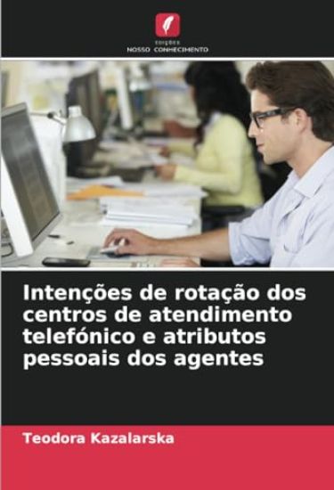 Intenções de rotação dos centros de atendimento telefónico e atributos pessoais dos agentes
