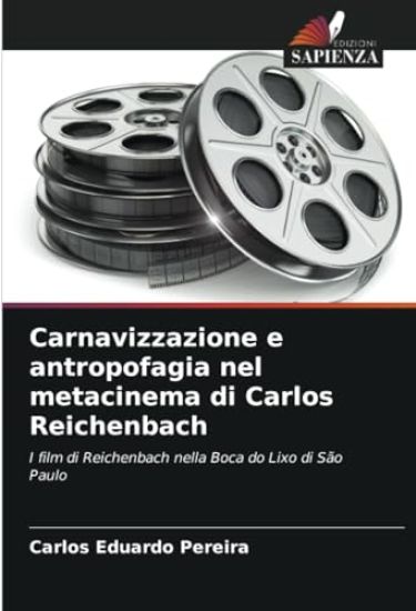 Carnavizzazione e antropofagia nel metacinema di Carlos Reichenbach