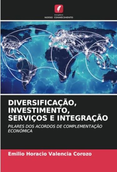 Diversificação, Investimento, Serviços E Integração
