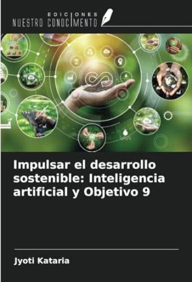 Impulsar el desarrollo sostenible: Inteligencia artificial y Objetivo 9