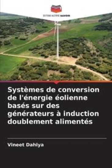 Systèmes de conversion de l'énergie éolienne basés sur des générateurs à induction doublement alimentés