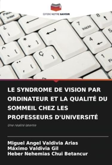 Le Syndrome de Vision Par Ordinateur Et La Qualité Du Sommeil Chez Les Professeurs d'Université
