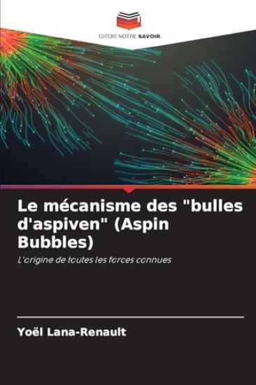 Le mécanisme des "bulles d'aspiven" (Aspin Bubbles)