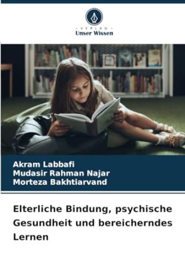 Elterliche Bindung, psychische Gesundheit und bereicherndes Lernen