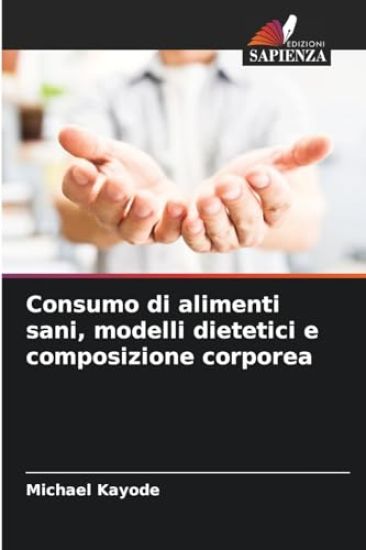 Consumo di alimenti sani, modelli dietetici e composizione corporea