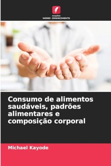 Consumo de alimentos saudáveis, padrões alimentares e composição corporal