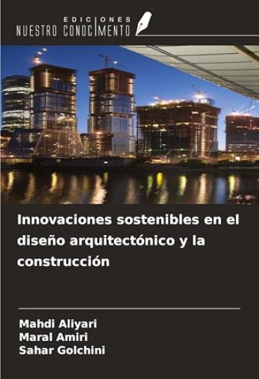 Innovaciones sostenibles en el diseño arquitectónico y la construcción