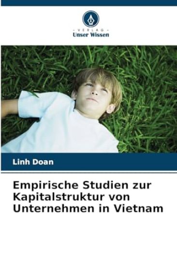 Empirische Studien zur Kapitalstruktur von Unternehmen in Vietnam
