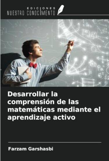 Desarrollar la comprensión de las matemáticas mediante el aprendizaje activo