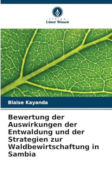 Bewertung der Auswirkungen der Entwaldung und der Strategien zur Waldbewirtschaftung in Sambia