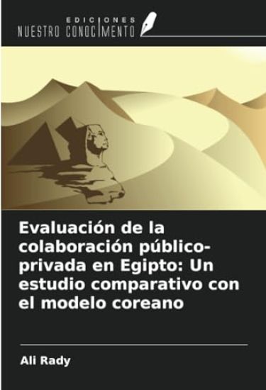 Evaluación de la colaboración público-privada en Egipto: Un estudio comparativo con el modelo coreano