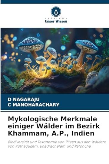 Mykologische Merkmale einiger Wälder im Bezirk Khammam, A.P., Indien