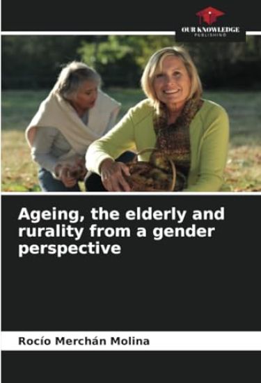 Ageing, the elderly and rurality from a gender perspective