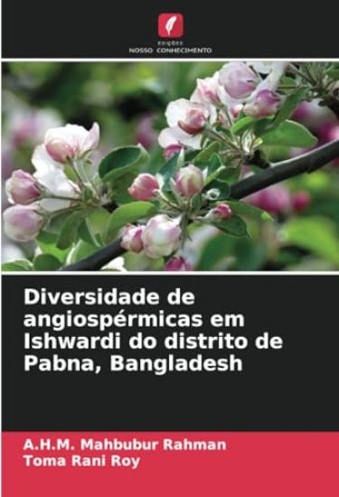 Diversidade de angiospérmicas em Ishwardi do distrito de Pabna, Bangladesh