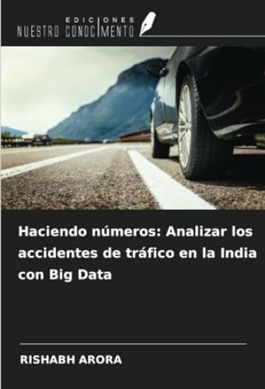Haciendo números: Analizar los accidentes de tráfico en la India con Big Data