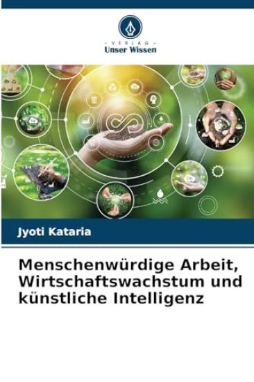 Menschenwürdige Arbeit, Wirtschaftswachstum und künstliche Intelligenz