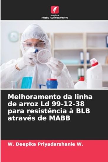 Melhoramento da linha de arroz Ld 99-12-38 para resistência à BLB através de MABB