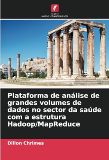 Plataforma de análise de grandes volumes de dados no sector da saúde com a estrutura Hadoop/MapReduce
