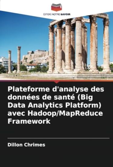 Plateforme d'analyse des données de santé (Big Data Analytics Platform) avec Hadoop/MapReduce Framework