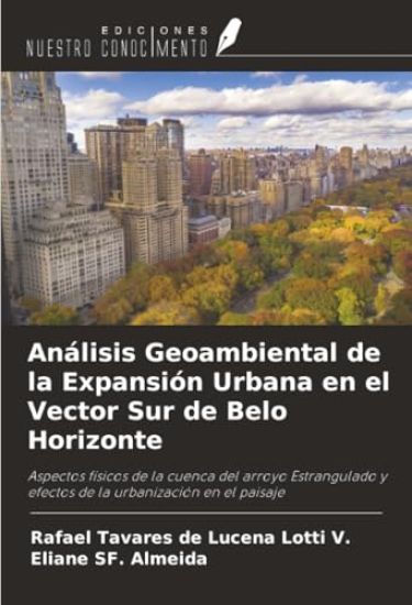 Análisis Geoambiental de la Expansión Urbana en el Vector Sur de Belo Horizonte