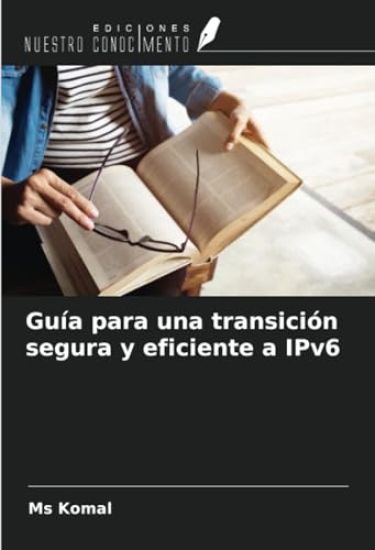 Guía para una transición segura y eficiente a IPv6