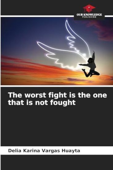 The worst fight is the one that is not fought