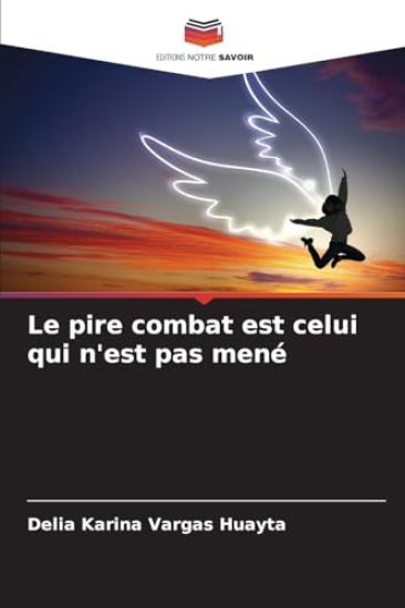 Le pire combat est celui qui n'est pas mené