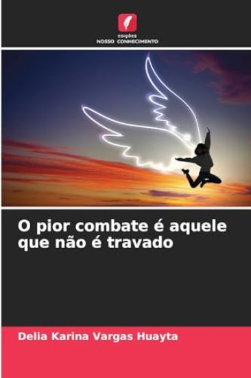 O pior combate é aquele que não é travado