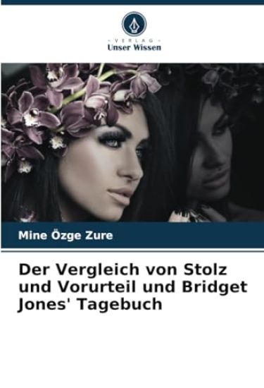Der Vergleich von Stolz und Vorurteil und Bridget Jones' Tagebuch
