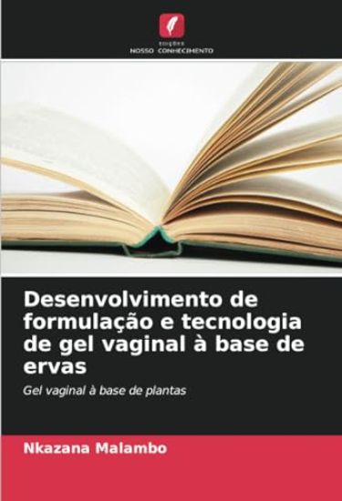 Desenvolvimento de formulação e tecnologia de gel vaginal à base de ervas