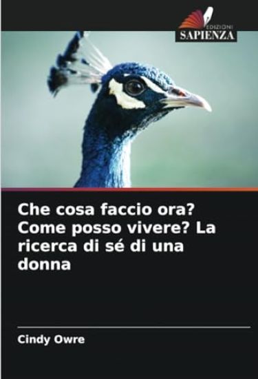 Che cosa faccio ora? Come posso vivere? La ricerca di sé di una donna