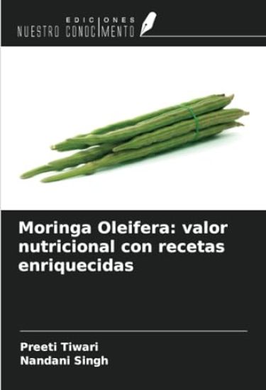 Moringa Oleifera: valor nutricional con recetas enriquecidas