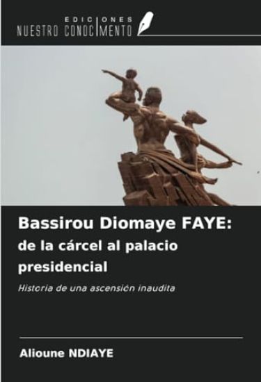 Bassirou Diomaye FAYE: de la cárcel al palacio presidencial