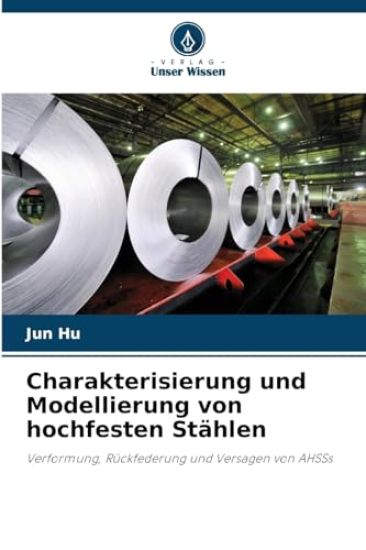 Charakterisierung und Modellierung von hochfesten Stählen