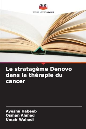 Le stratagème Denovo dans la thérapie du cancer