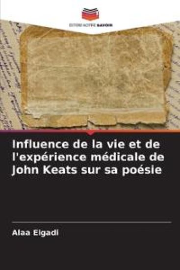 Influence de la vie et de l'expérience médicale de John Keats sur sa poésie