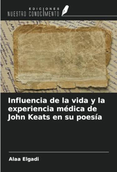 Influencia de la vida y la experiencia médica de John Keats en su poesía