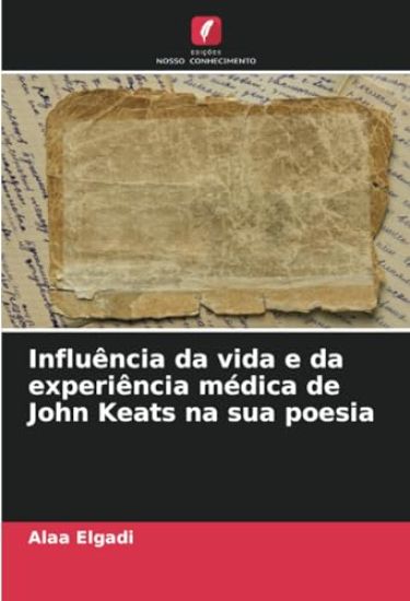Influência da vida e da experiência médica de John Keats na sua poesia